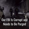 Idaho GOP Unanimously Passes Resolution Calling For ‘Abolition’ of the Corrupt FBI if it Cannot be Reformed
